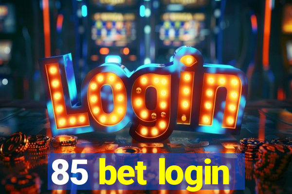 85 bet login